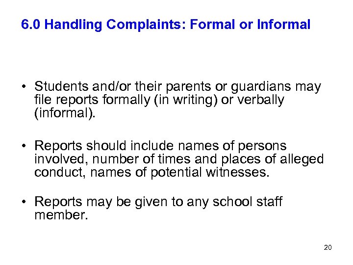6. 0 Handling Complaints: Formal or Informal • Students and/or their parents or guardians