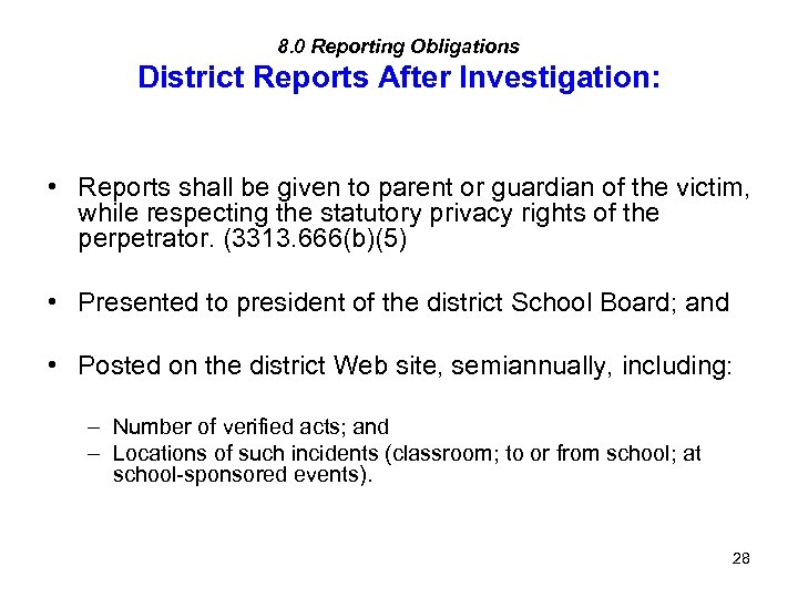 8. 0 Reporting Obligations District Reports After Investigation: • Reports shall be given to