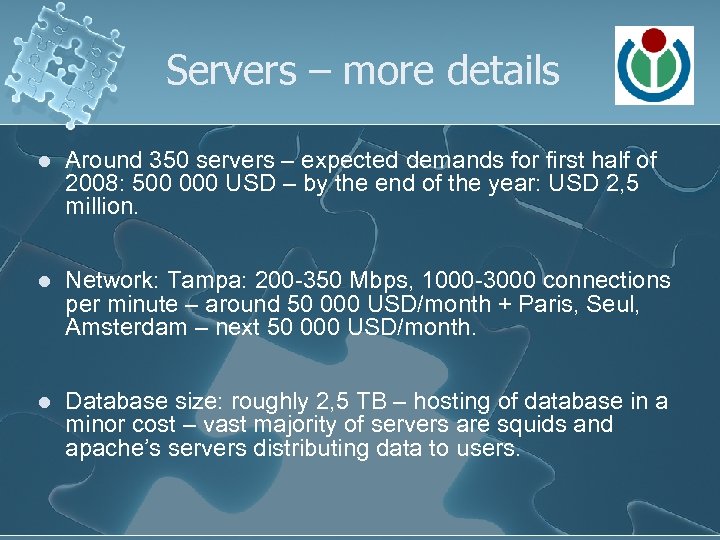 Servers – more details l Around 350 servers – expected demands for first half