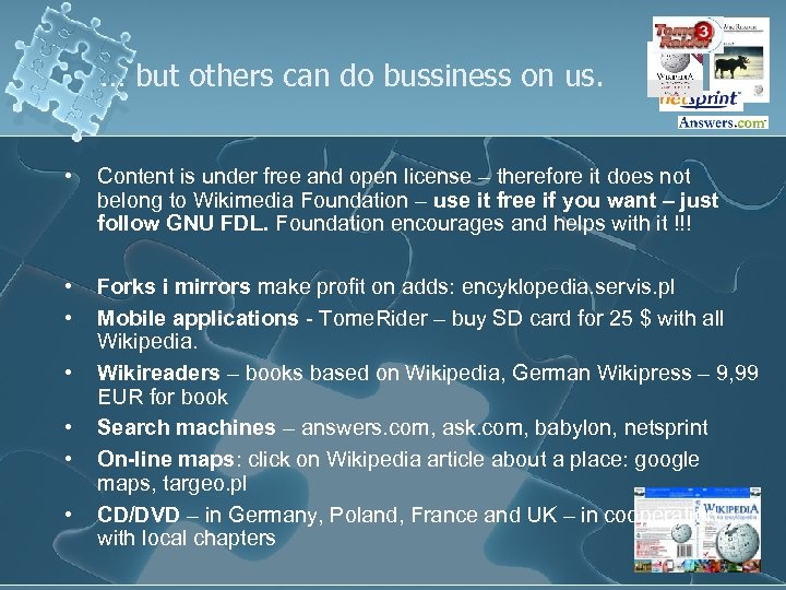 … but others can do bussiness on us. • Content is under free and