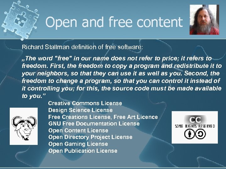 Open and free content Richard Stallman definition of free software: „The word 