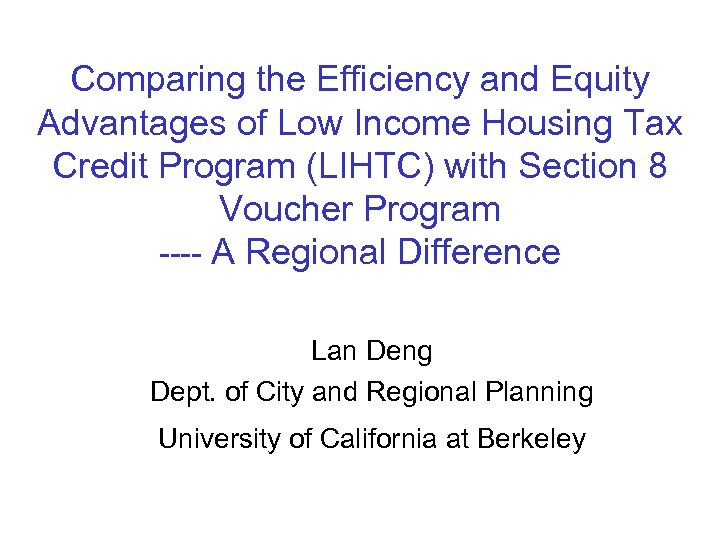 Comparing the Efficiency and Equity Advantages of Low Income Housing Tax Credit Program (LIHTC)