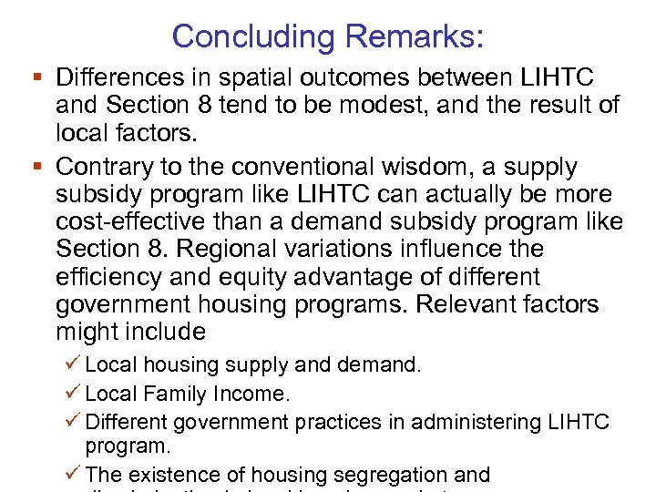 Concluding Remarks: § Differences in spatial outcomes between LIHTC and Section 8 tend to