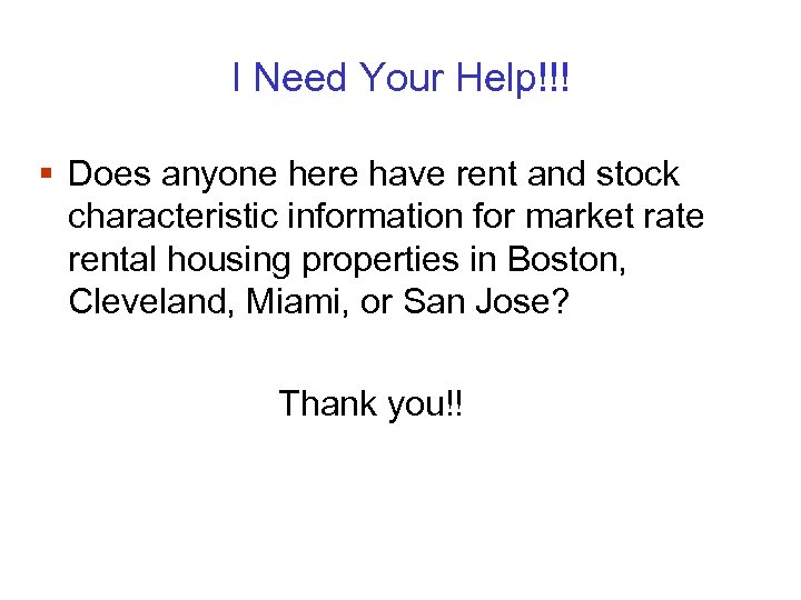 I Need Your Help!!! § Does anyone here have rent and stock characteristic information