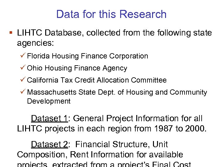 Data for this Research § LIHTC Database, collected from the following state agencies: ü