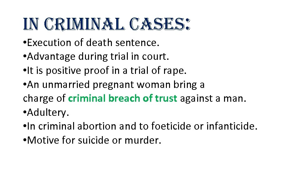 in criminal cases: • Execution of death sentence. • Advantage during trial in court.