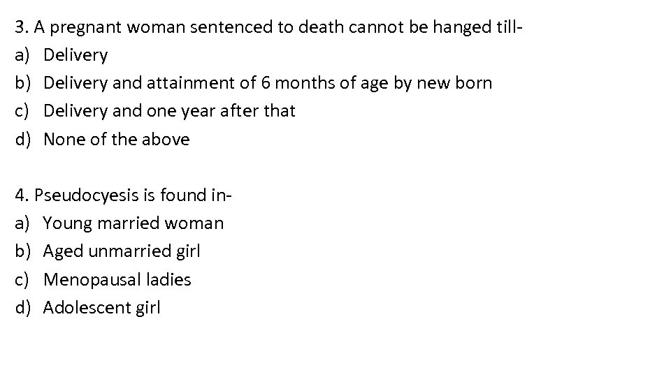 3. A pregnant woman sentenced to death cannot be hanged tilla) Delivery b) Delivery