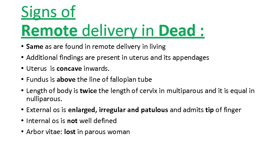 Signs of Remote delivery in Dead : Same as are found in remote delivery