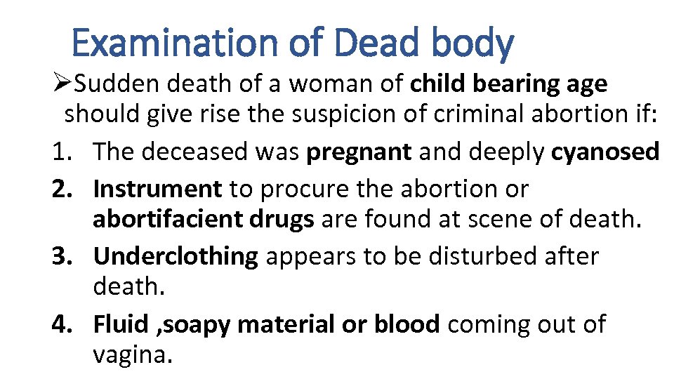 Examination of Dead body ØSudden death of a woman of child bearing age should