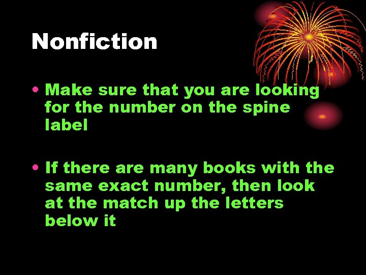 Nonfiction • Make sure that you are looking for the number on the spine