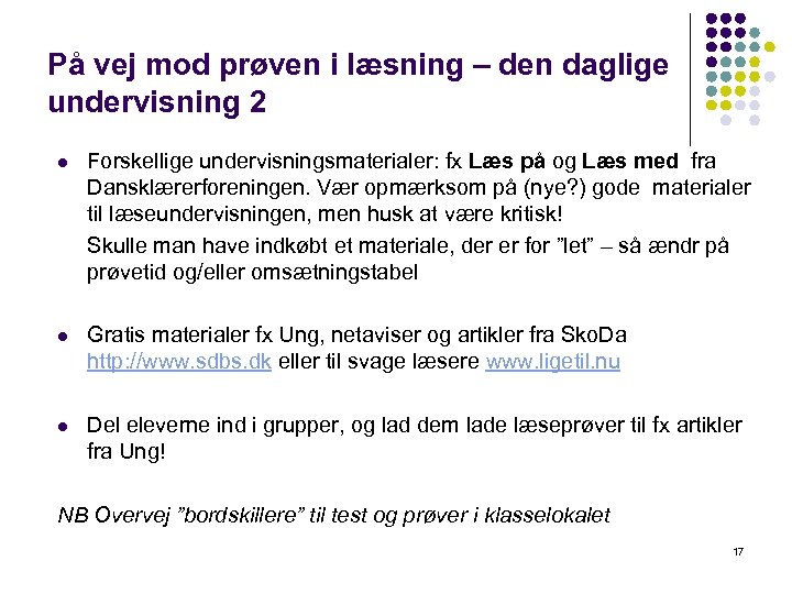 På vej mod prøven i læsning – den daglige undervisning 2 l Forskellige undervisningsmaterialer: