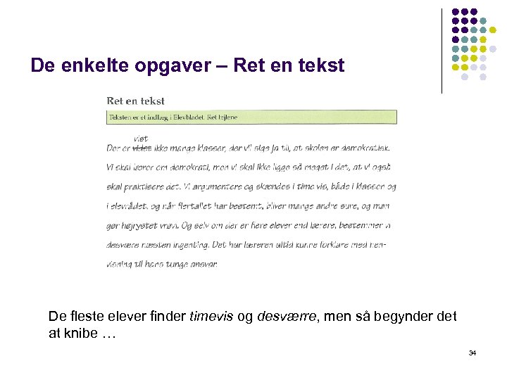 De enkelte opgaver – Ret en tekst De fleste elever finder timevis og desværre,