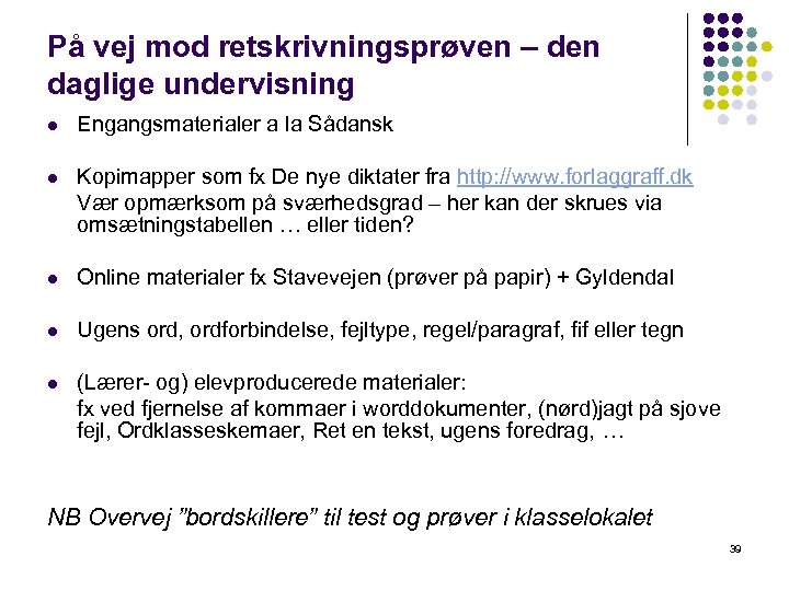 På vej mod retskrivningsprøven – den daglige undervisning l Engangsmaterialer a la Sådansk l