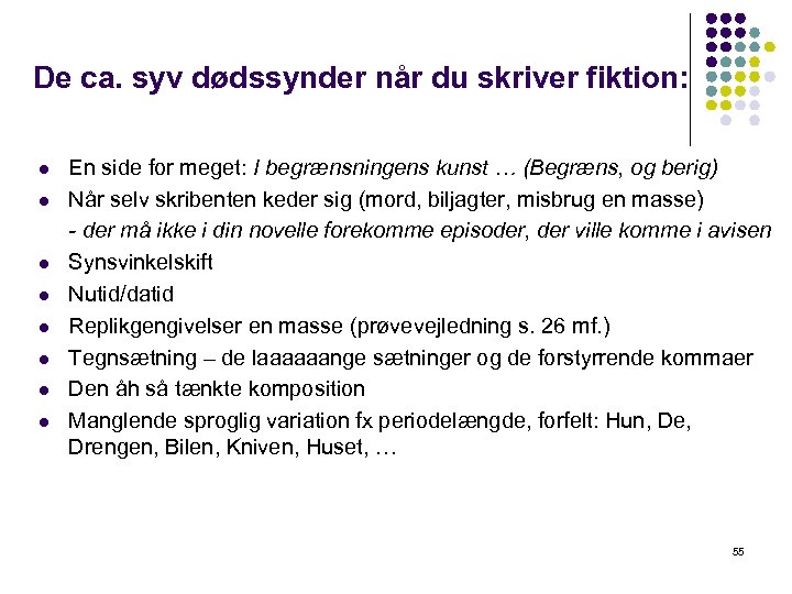 De ca. syv dødssynder når du skriver fiktion: l l l l En side