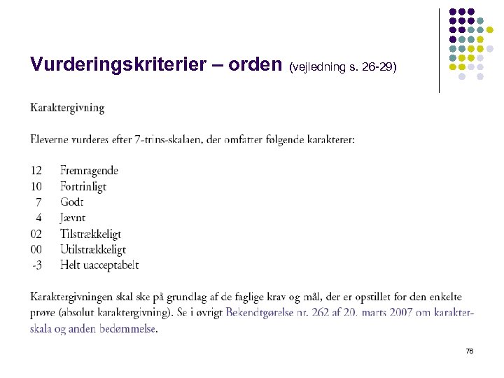 Vurderingskriterier – orden (vejledning s. 26 -29) 76 