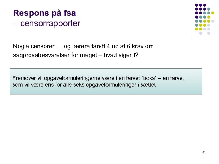 Respons på fsa – censorrapporter Nogle censorer … og lærere fandt 4 ud af