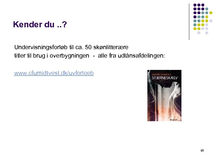 Kender du. . ? Undervisningsforløb til ca. 50 skønlitterære titler til brug i overbygningen