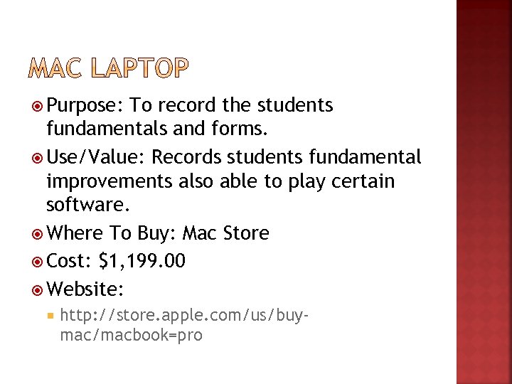 Purpose: To record the students fundamentals and forms. Use/Value: Records students fundamental improvements