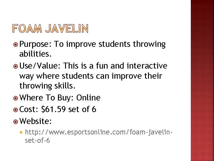  Purpose: To improve students throwing abilities. Use/Value: This is a fun and interactive