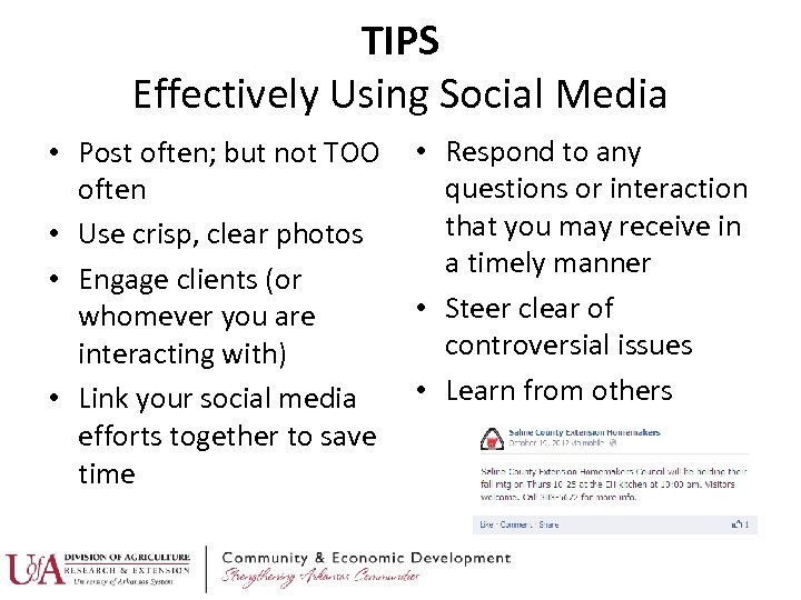 TIPS Effectively Using Social Media • Post often; but not TOO often • Use