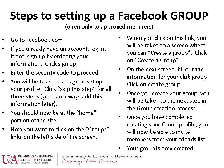 Steps to setting up a Facebook GROUP (open only to approved members) • Go