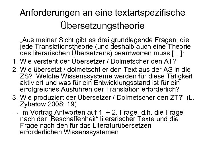 Anforderungen an eine textartspezifische Übersetzungstheorie „Aus meiner Sicht gibt es drei grundlegende Fragen, die