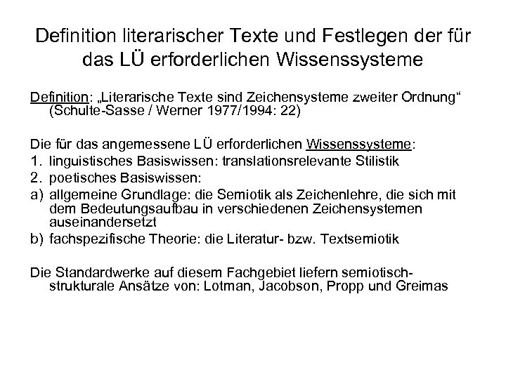 Definition literarischer Texte und Festlegen der für das LÜ erforderlichen Wissenssysteme Definition: „Literarische Texte