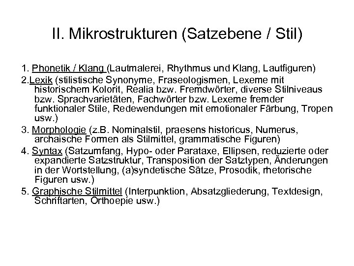 II. Mikrostrukturen (Satzebene / Stil) 1. Phonetik / Klang (Lautmalerei, Rhythmus und Klang, Lautfiguren)