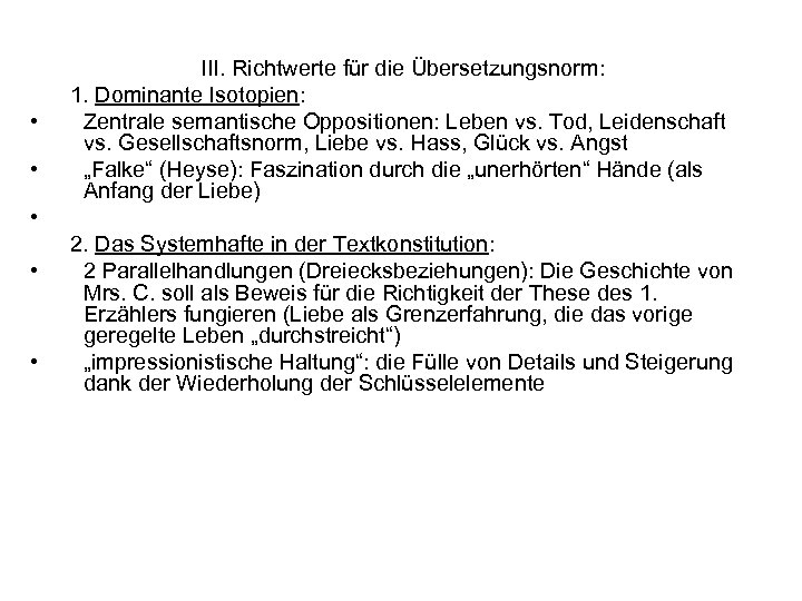  • • III. Richtwerte für die Übersetzungsnorm: 1. Dominante Isotopien: Zentrale semantische Oppositionen: