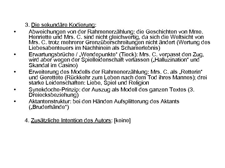  • • • 3. Die sekundäre Kodierung: Abweichungen von der Rahmenerzählung: die Geschichten