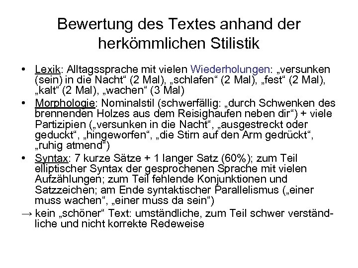 Bewertung des Textes anhand der herkömmlichen Stilistik • Lexik: Alltagssprache mit vielen Wiederholungen: „versunken