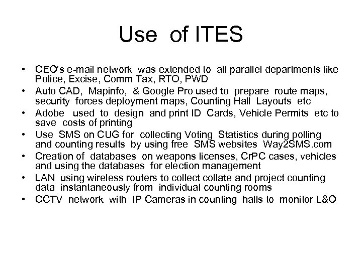 Use of ITES • CEO’s e-mail network was extended to all parallel departments like