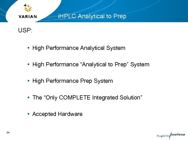 i. HPLC Analytical to Prep USP: • High Performance Analytical System • High Performance