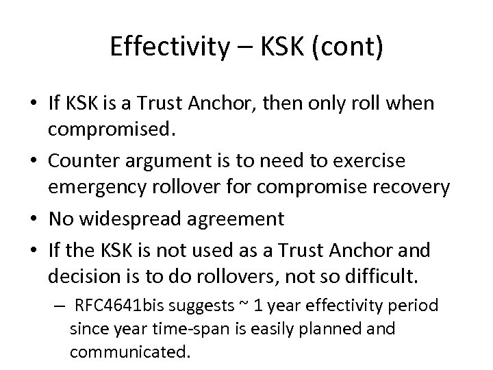 Effectivity – KSK (cont) • If KSK is a Trust Anchor, then only roll