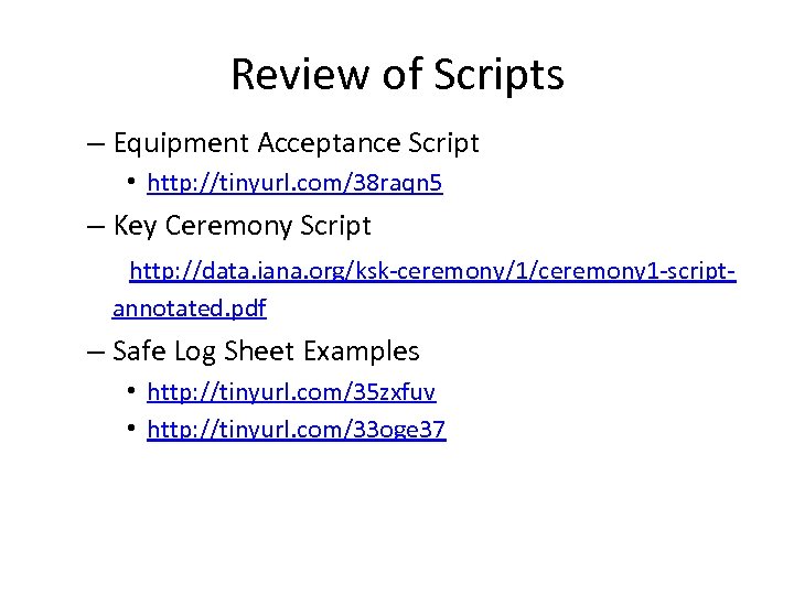 Review of Scripts – Equipment Acceptance Script • http: //tinyurl. com/38 raqn 5 –