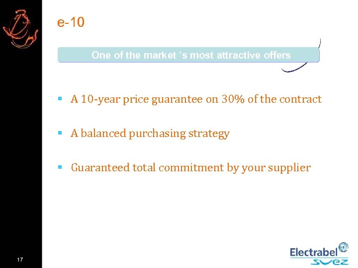 e-10 One of the market ’s most attractive offers § A 10 -year price