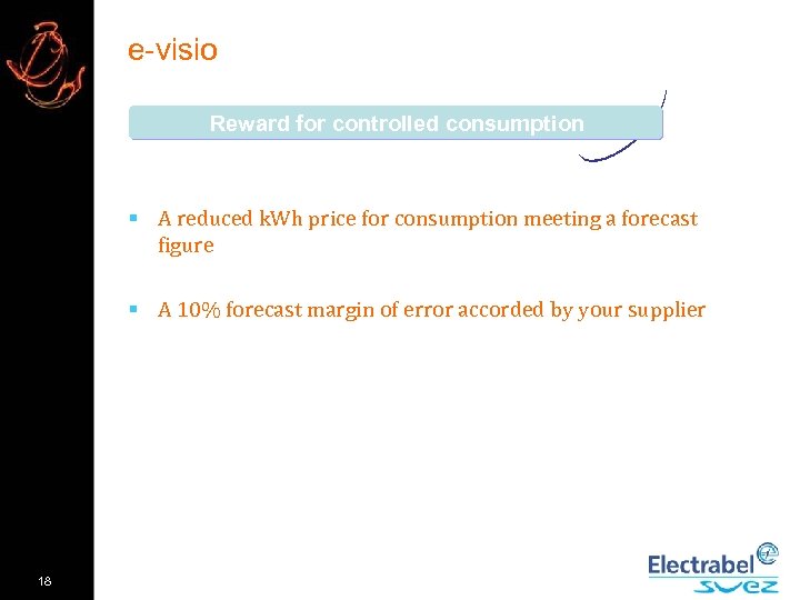 e-visio Reward for controlled consumption § A reduced k. Wh price for consumption meeting