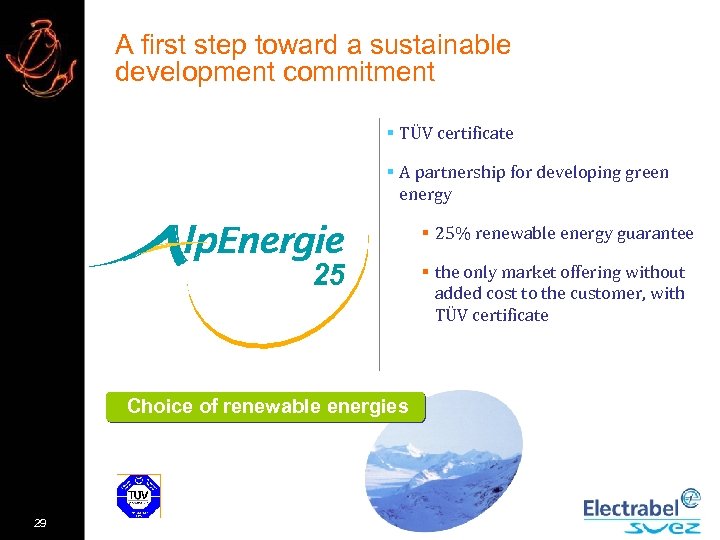 A first step toward a sustainable development commitment § TÜV certificate § A partnership