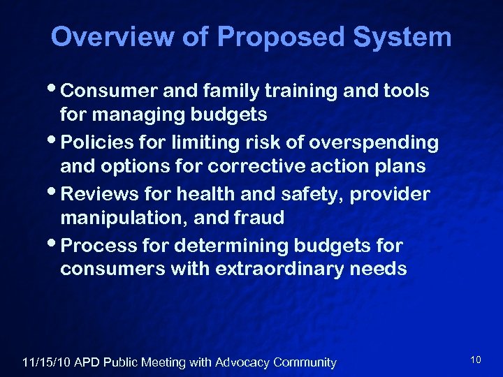 Overview of Proposed System • Consumer and family training and tools for managing budgets