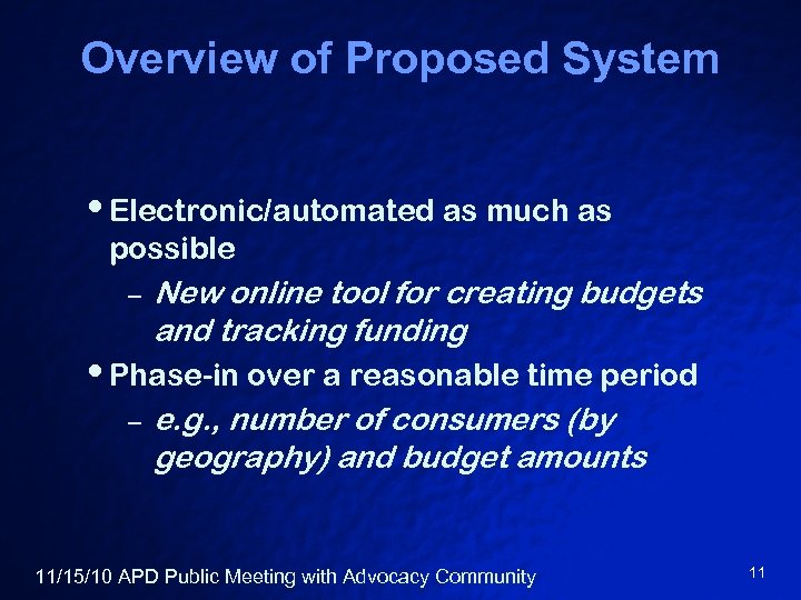 Overview of Proposed System • Electronic/automated as much as possible – New online tool