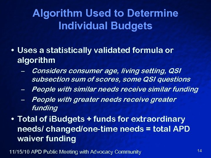 Algorithm Used to Determine Individual Budgets • Uses a statistically validated formula or algorithm