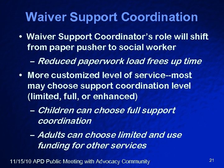 Waiver Support Coordination • Waiver Support Coordinator’s role will shift from paper pusher to