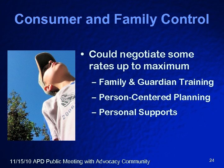 Consumer and Family Control • Could negotiate some rates up to maximum – Family