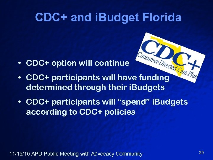 CDC+ and i. Budget Florida • CDC+ option will continue • CDC+ participants will