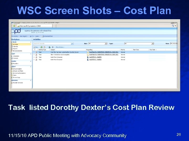 WSC Screen Shots – Cost Plan Task listed Dorothy Dexter’s Cost Plan Review 11/15/10