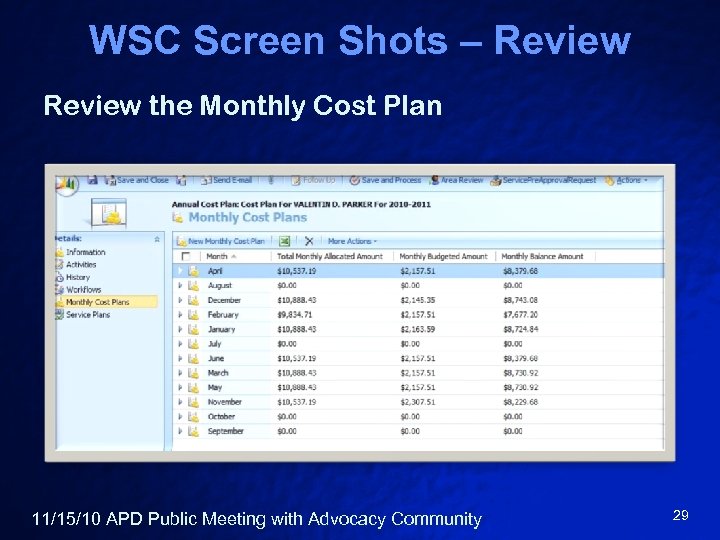 WSC Screen Shots – Review the Monthly Cost Plan 11/15/10 APD Public Meeting with