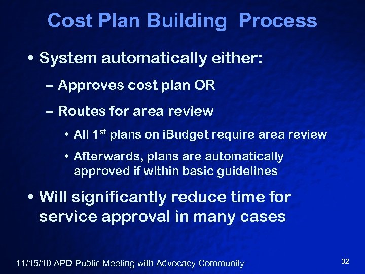 Cost Plan Building Process • System automatically either: – Approves cost plan OR –