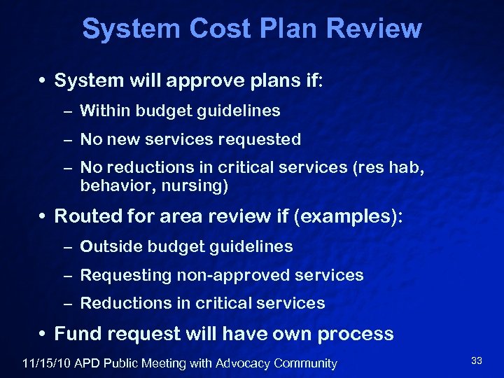 System Cost Plan Review • System will approve plans if: – Within budget guidelines