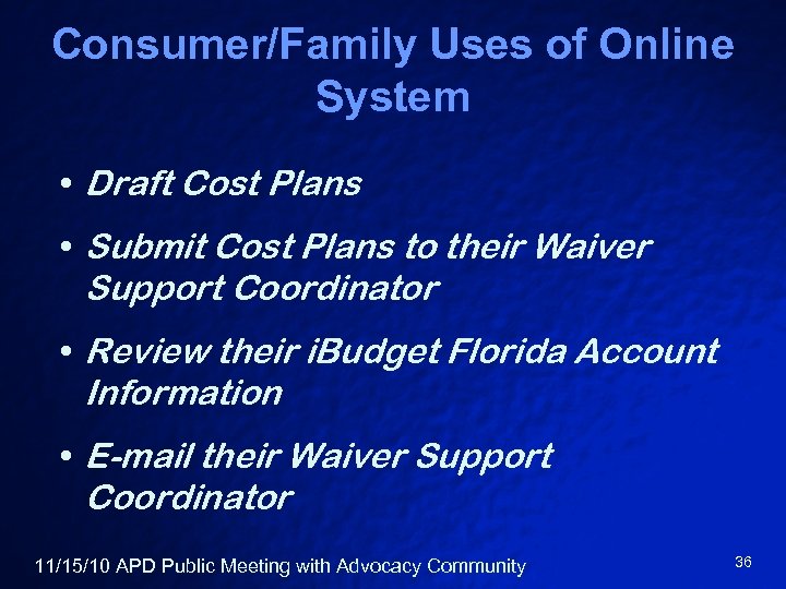 Consumer/Family Uses of Online System • Draft Cost Plans • Submit Cost Plans to