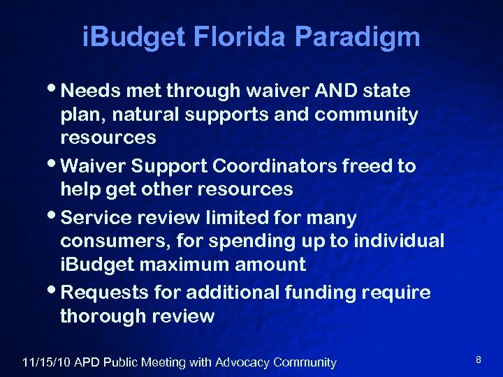 i. Budget Florida Paradigm • Needs met through waiver AND state plan, natural supports